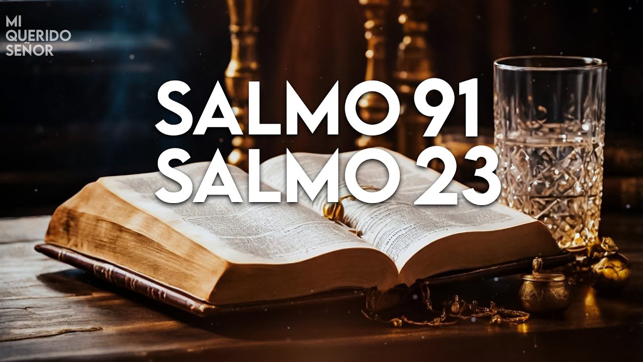 SALMO 23 y SALMO 91 || Las dos oraciones más poderosas de la Biblia