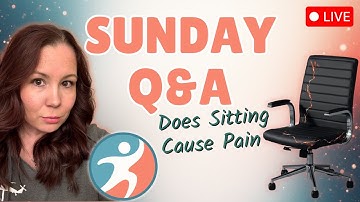 LIVE: Does Sitting Cause Pain? | Breakdown, Q&A, and Research Explained