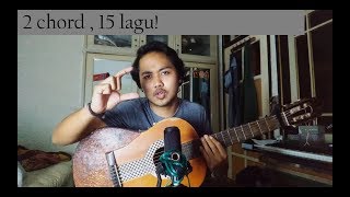 2 Chord , 15 Lagu! (Tutorial Gitar) (Chord Gampang) by Arya Nara chords