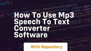 how to use mp3 speech to text converter software