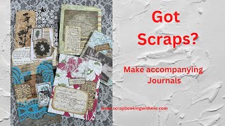 GOT SCRAPS Lets Make ACCOMPANYING JOURNALS ~ DIY, EASY AND QUICK TUTORIAL