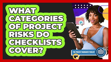What Categories Of Project Risks Do Checklists Cover?