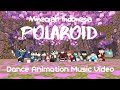 [Minecraft Indonesia] &quot;POLAROID&quot; (Dance Animation Music Video)