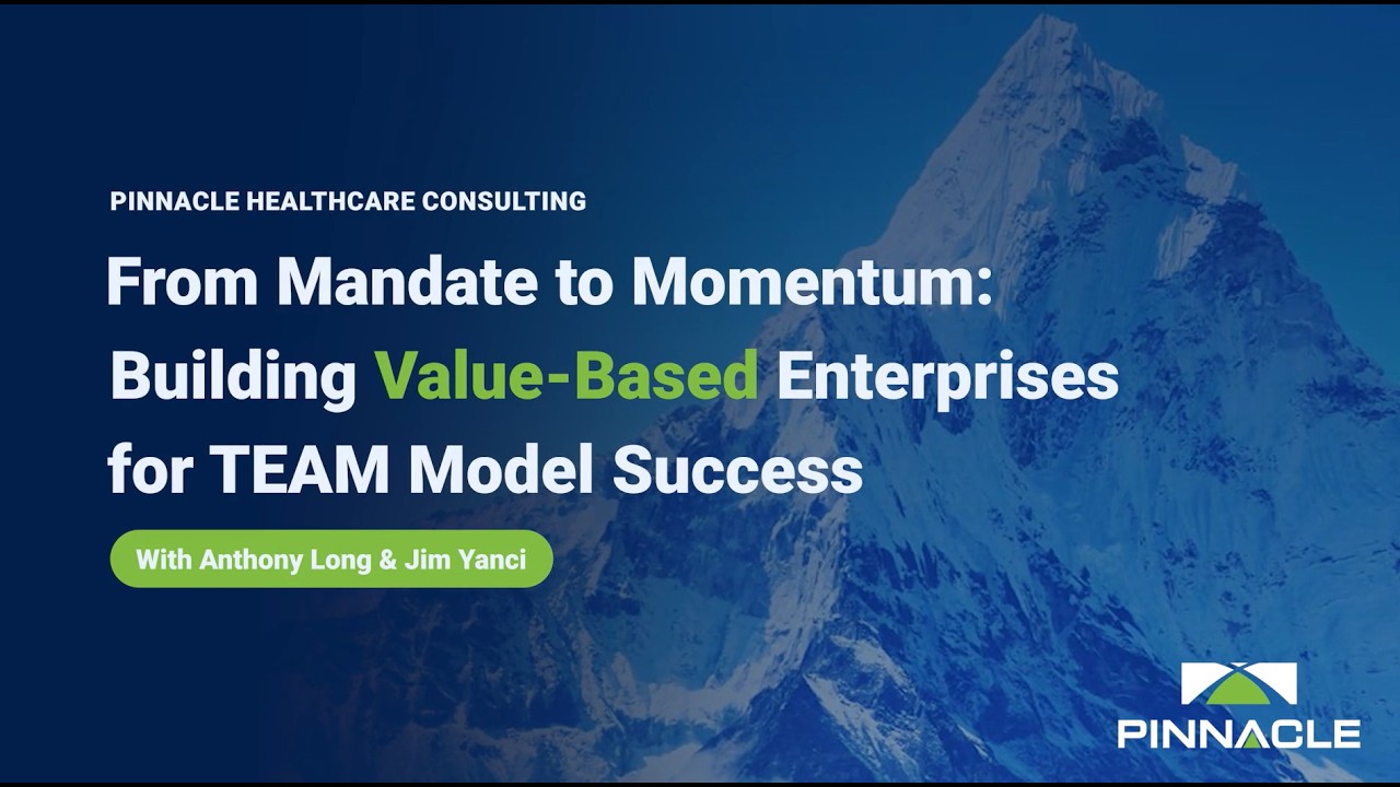 From Mandate to Momentum: Building Value-Based Enterprises for TEAM Model Success