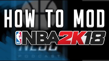 How to mod NBA 2K18 ( PC ) modding tutorial