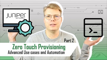 Zero Touch Provisioning (ZTP) Part 2: Advanced Use cases and Automation