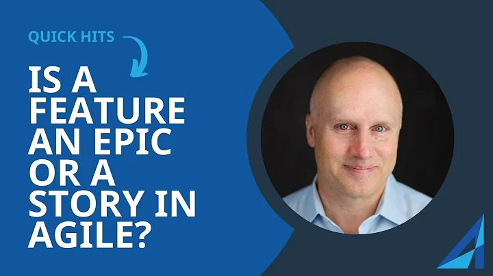 Is a Feature an Epic or a Story in Agile?