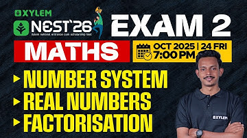NEST 26 Exam 2: Maths | Number System | Real Numbers | Factorisation | Xylem NEST