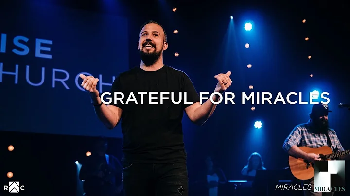 Grateful For Miracles | Pastor Adam Peterson