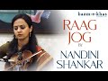 Raag jog  nandini shankar  ojas adhiya  bazm e khas