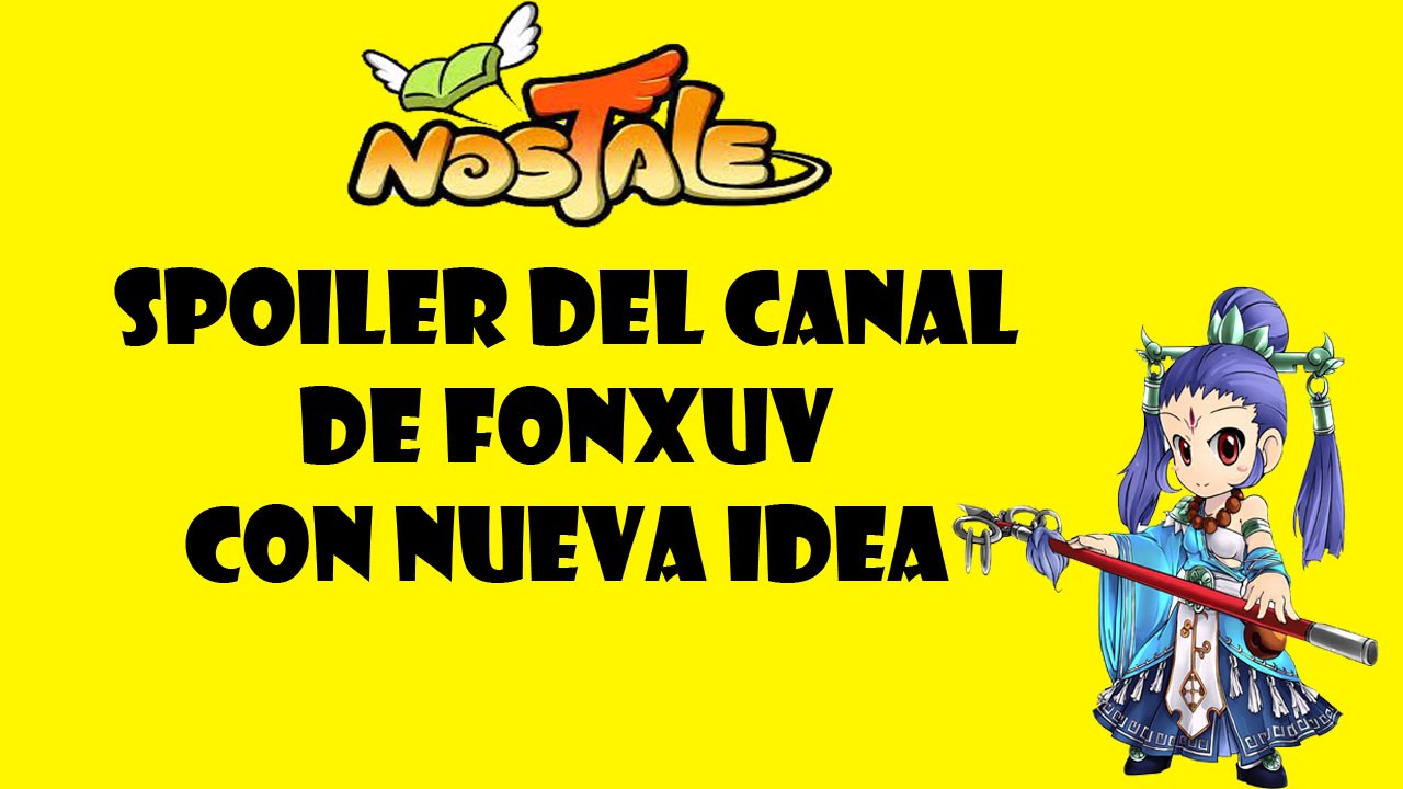 Spoiler de Nuevos videos En el canal de Fonxuv | Nostale