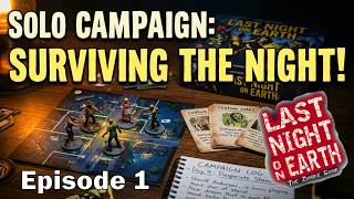 Last Night on Earth The Campaign—Episode 1 An Alien Invasion Area 52 Solo Card Game Playthrough