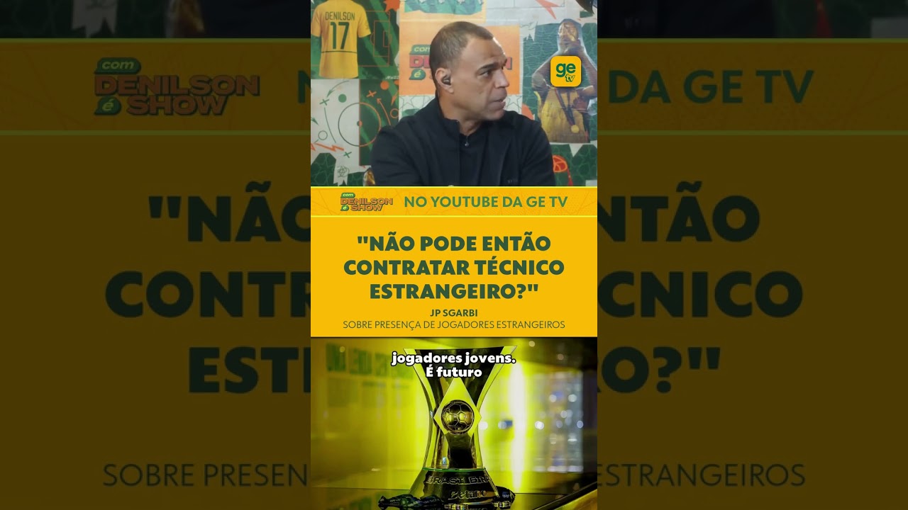 CBF DECIDIU DIMINUIR O NÚMERO DE ESTRANGEIROS NO FUTEBOL BRASILEIRO! | Denilson é Show | ge tv