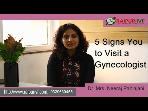 5 लक्षण है तो Gynaecologist से मिले - Visit A Gynaecologist