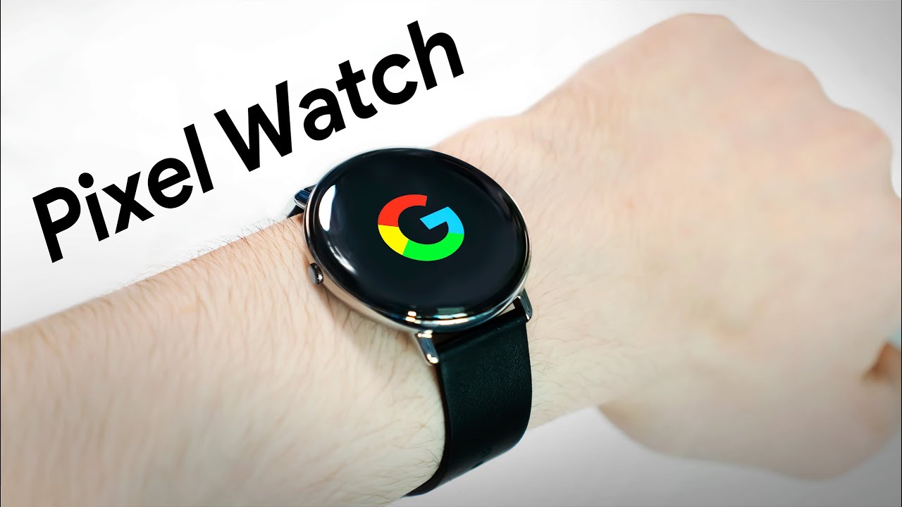 2022 Google Pixel Watch – Professional Watches