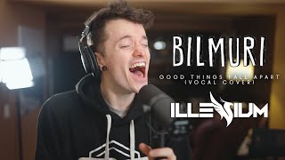 Watch Bilmuri Good Things Fall Apart feat No Dice video