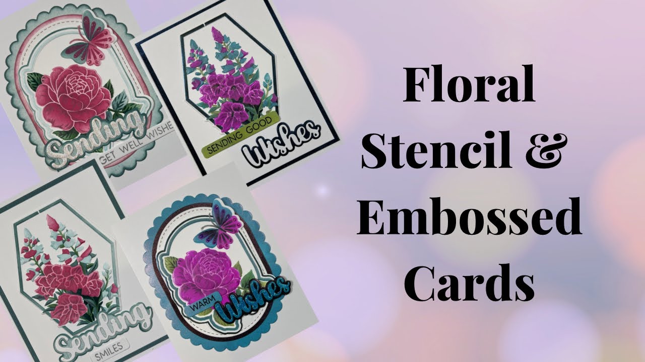Floral Stencil & Embossed cards using Glorious garden stencil & Embossing folder set