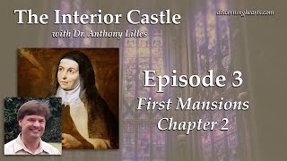 First Mansions: Chapter 2 – The Interior Castle by St. Teresa of Avila /w Dr. Anthony Lilles