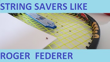How to use string savers like Roger Federer