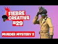 MURDER MYSTERY 2 - Fortnite Fiebre Creativa - Episodio 29