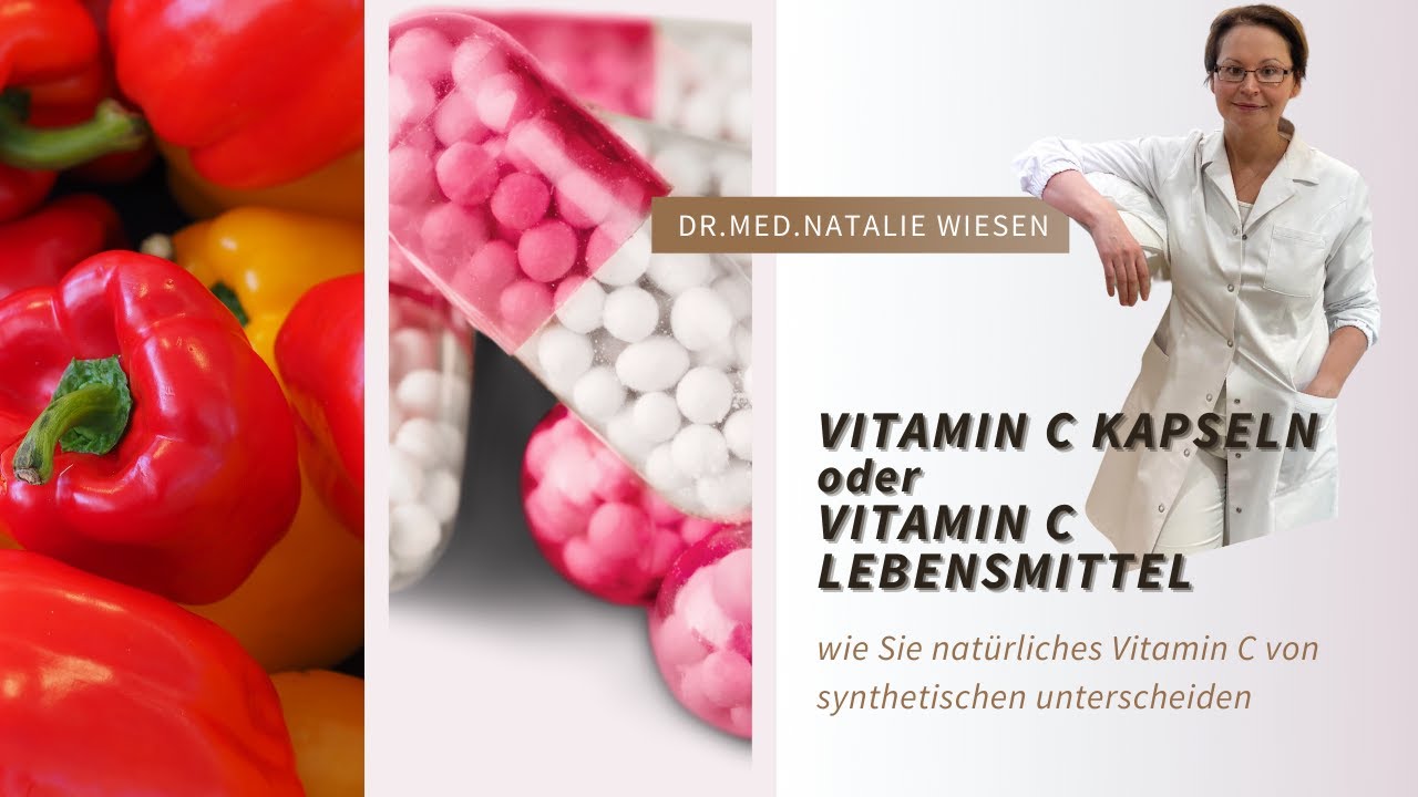 Vitamin C Kapseln oder Vitamin C Lebensmittel erklärt von Dr.med. Natalie Wiesen YouTube