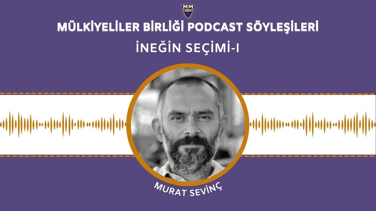 Podcast Söyleşileri: İneğin Seçimi-I