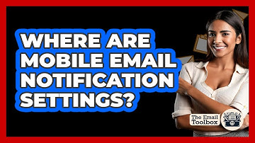 Where Are Mobile Email Notification Settings?