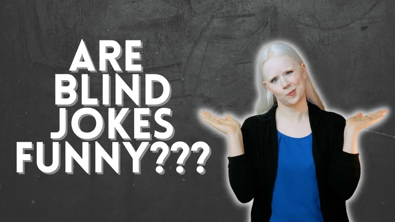 Are Blind Jokes Funny? YouTube