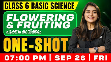 Class 6  Basic Science | Flowering and Fruiting / പൂക്കാം കായ്ക്കും | Oneshot | Exam Winner