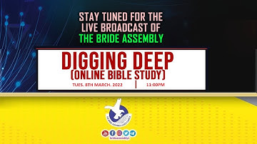 LIVE: DIGGING DEEP (ONLINE BIBLE STUDY) TUES. 8TH MARCH 2022