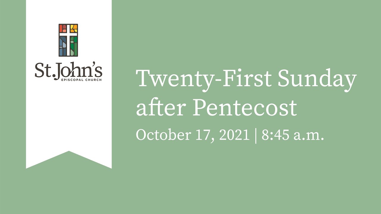 Twenty-First Sunday After Pentecost | October 17, 2021 - YouTube