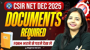 CSIR NET Dec 2025 Application Form | CSIR NET 2025 Required Documents | CSIR NET Form Fill UP 2025