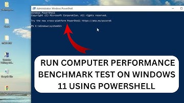 How to Run Computer Performance Benchmark Test on Windows 11 Using PowerShell