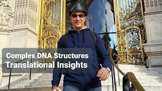 Complex DNA Structures: Translational Insights!