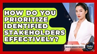 How Do You Prioritize Identified Stakeholders Effectively? - Modern Manager Toolbox