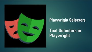Selectors in Playwright - Text selector| Identify web elements using Text selectors in Playwright
