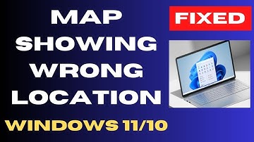 Kaart geeft verkeerde locatie weer op Windows 11/10 Oplossing