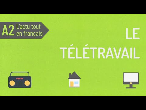 Compréhension orale | L&rsquo;actu tout en français : le télétravail