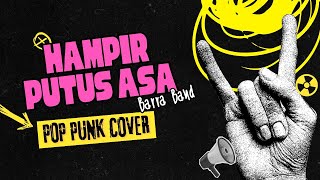 Barra Band - Hampir Putus Asa | Pop Punk Cover