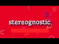 Stereognostic  how to say stereognostic