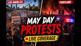   May Day Protests Los Angeles  Portland  Workers Rights  Nationwide Demonstrations 2026