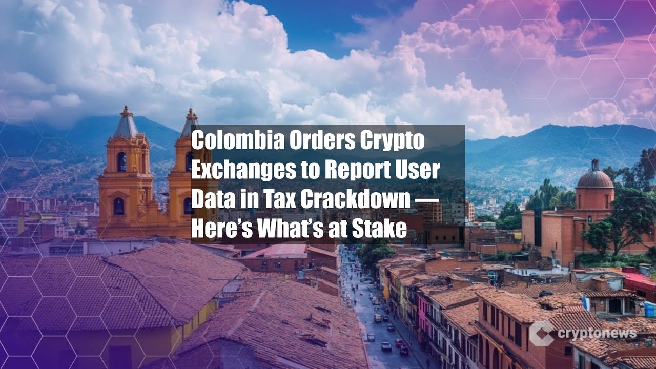 Colombia Orders Crypto Exchanges to Report User Data in Tax - YouTube