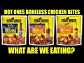 Are HOT ONES Boneless Chicken Bites Good or Worth $9.48 Each?