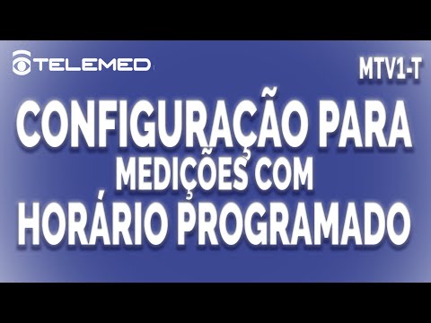 MTV1-T CONFIGURAÇÃO PARA MEDIÇÕES COM HORÁRIO PROGRAMADO