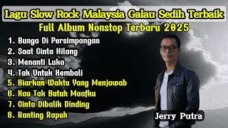 Lagu Slow Rock Malaysia Galau Sedih Terbaik 2025 | Full Album Nonstop Terbaru