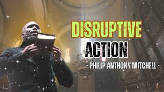 ENTRY & END TIMES | Disruptive Action | Matthew 21:12-17 | Philip Anthony Mitchell