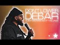 Don't Lower Debar | Guest Speaker Scott Williams | Impact Church