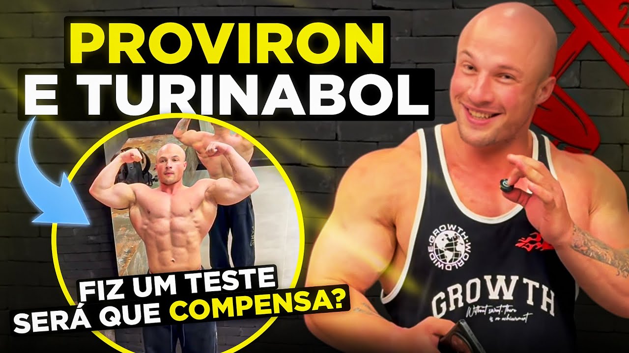 PROVIRON X TURINABOL - VALE A PENA?