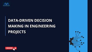 Data-Driven Decision Making in Engineering Projects | AVA Technology