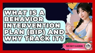 What Is A Behavior Intervention Plan (BIP) And Why Track It? - Your Crafty Classroom